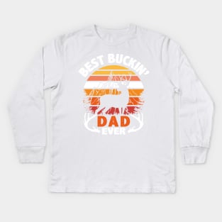 Best Buckin dad ever Hoodie Kids Long Sleeve T-Shirt